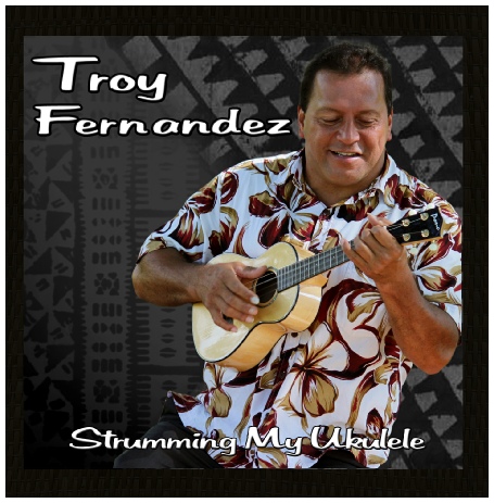 Troy Fernandez Strumming My Ukulele