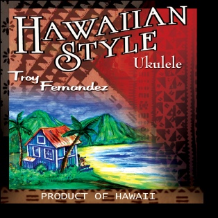 Hawaiian Style Ukulele Troy Fernandez