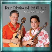 Bryan Tolentino and Herb Ohta Jr. Ukulele Friends