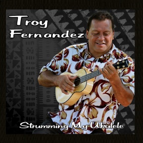 Troy Fernandez Strumming My Ukulele